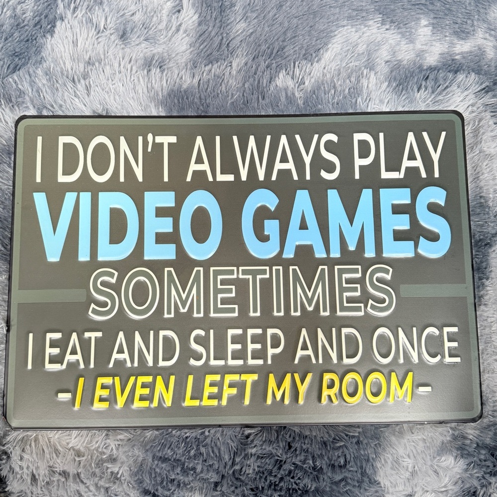 Game Room decor 18”x12” Gaming Sign wall mount I don’t always play video games